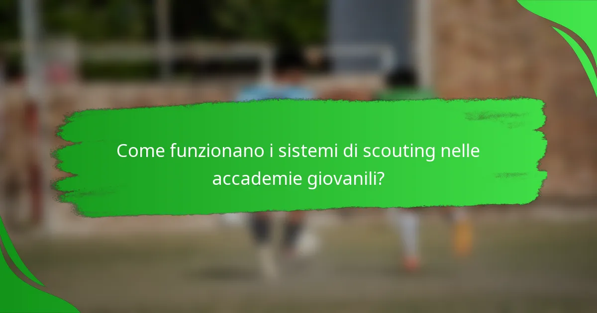 Come funzionano i sistemi di scouting nelle accademie giovanili?