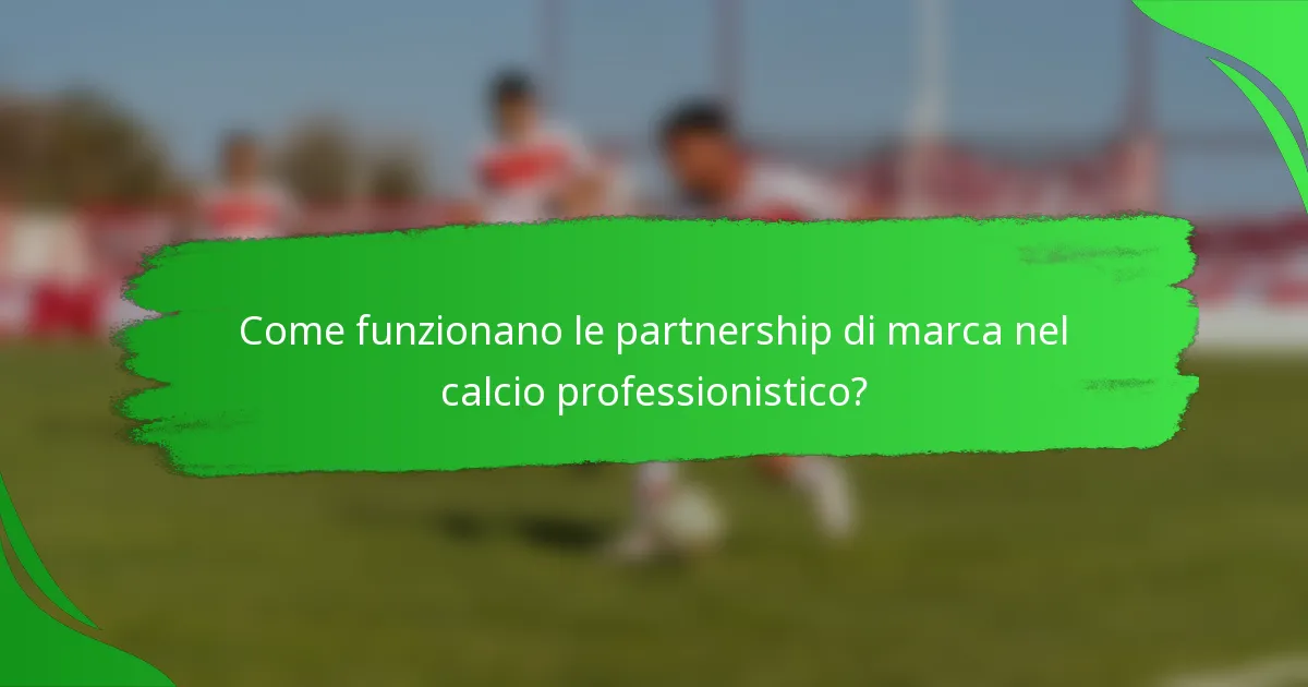 Come funzionano le partnership di marca nel calcio professionistico?